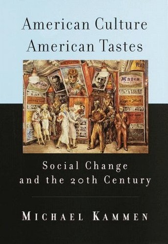 American Culture, American Tastes, Kammen, Michael