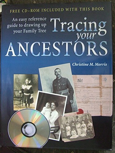 Tracing your Ancestors – An Illustrated Guide To Compiling Your