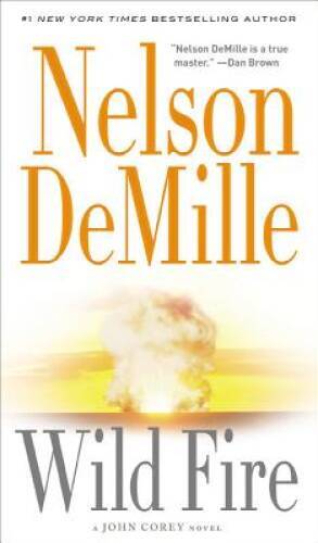 Wild Fire (A John Corey Novel) – Mass Market Paperback By DeMille, Nelson – GOOD