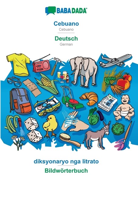 Babadada, Cebuano – Deutsch, Diksyonaryo Nga Litrato – Bildw?Rterbuch: Cebu…