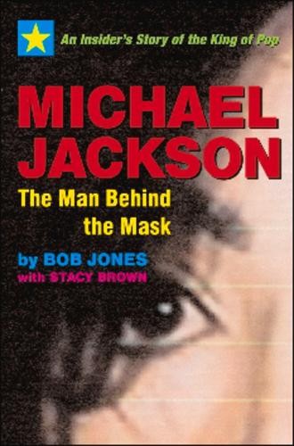 Bob Jones Stacy Brown Michael Jackson: The Man Behind the Mask (Paperback)