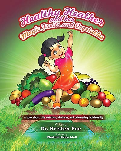 Healthy Heather and her magic fruit…, Poe, Dr Kristen