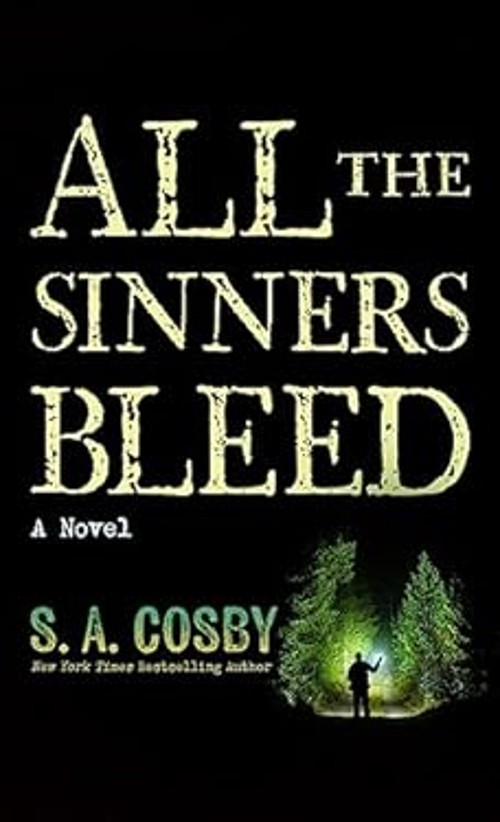 All the Sinners Bleed : A Novel Library Binding S. A. Cosby