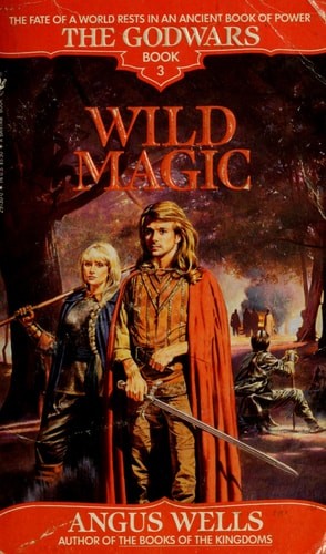 Wild Magic (The Godwars, Book 3) by Wells, Angus, Acceptable Book