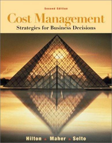Cost Management: Strategies for Business Decisions, Hilton, Ronald W.,Selto, Fra