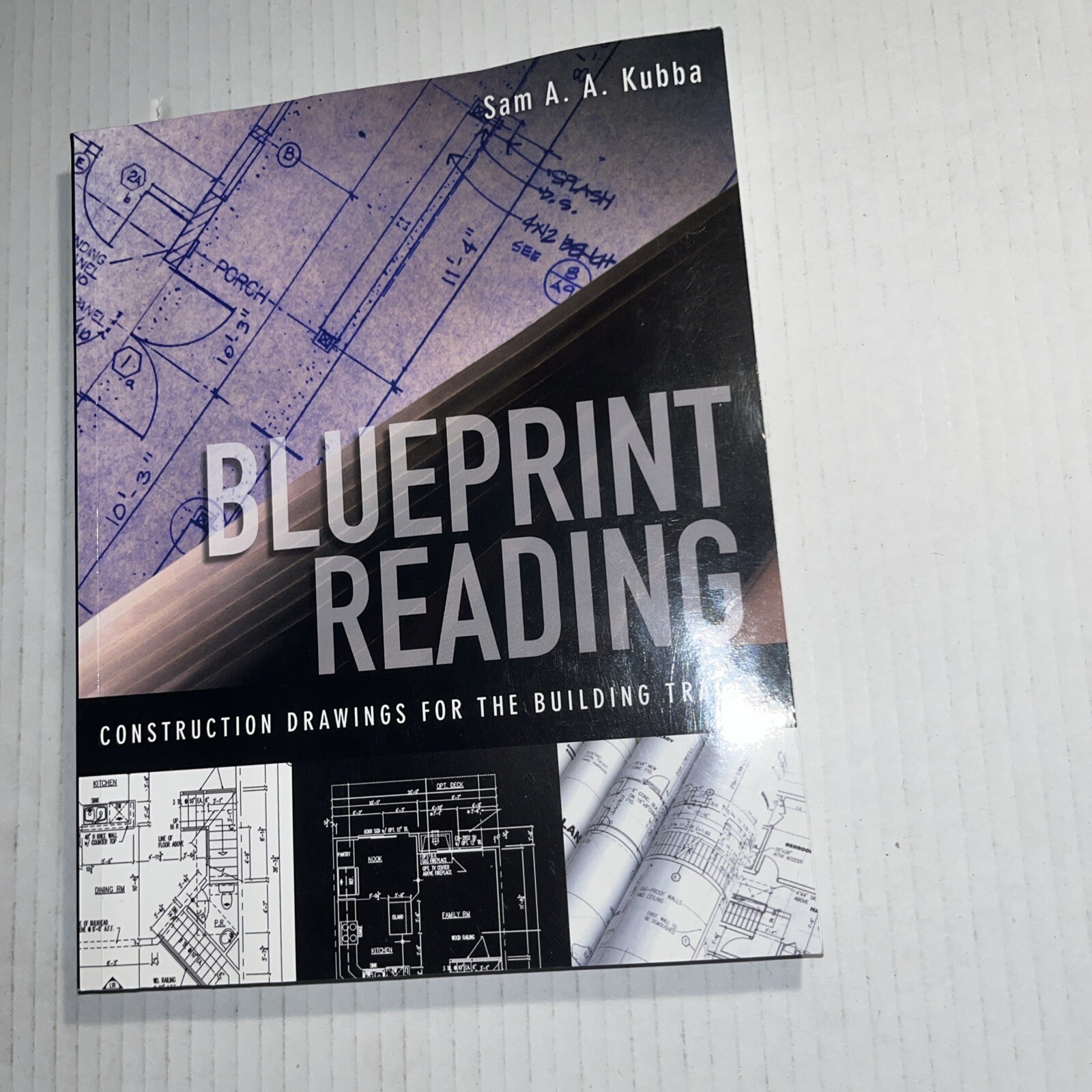Blueprint Reading I Construction Drawings for the Building Trades By Sam Kubba