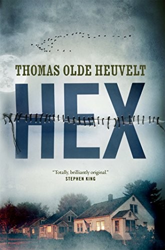 HEX By Olde Thomas Heuvelt – Hardcover **BRAND NEW**