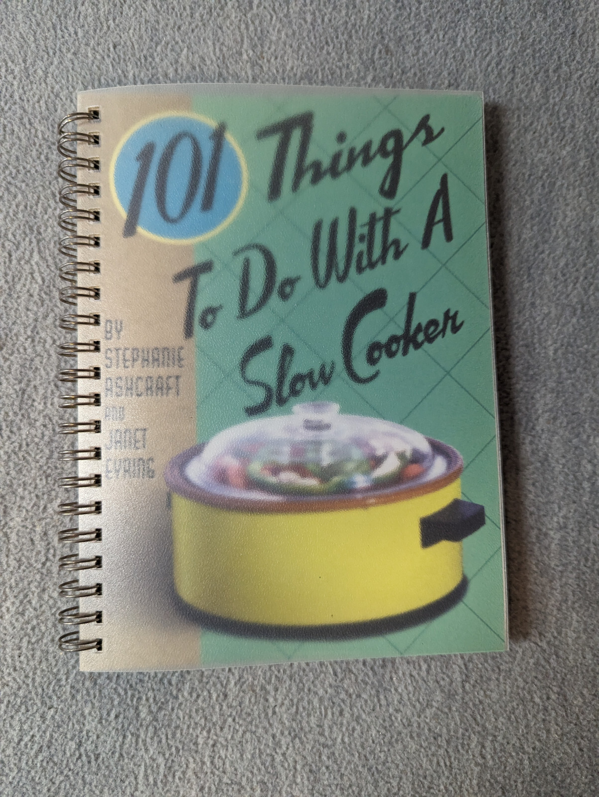101 Things To Do With A Slow Cooker Cookbook Recipes Spiral Bound Crock Pot 2003