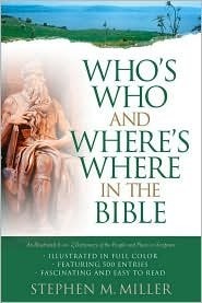 Who’s Who and Where’s Where in the Bible – paperback Stephen M. Miller