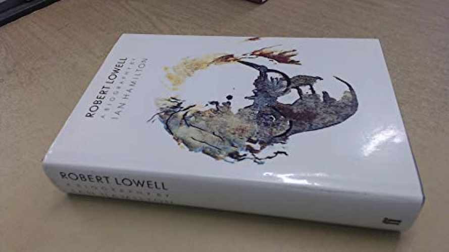 Robert Lowell: A Biography – Hardcover, by Ian Hamilton – Very Good
