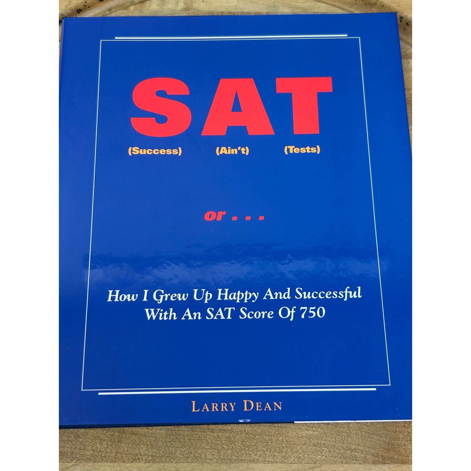 Larry Dean Dean Gardens Legacy of Vision SAT Score of 750 Hardcover Book Blue
