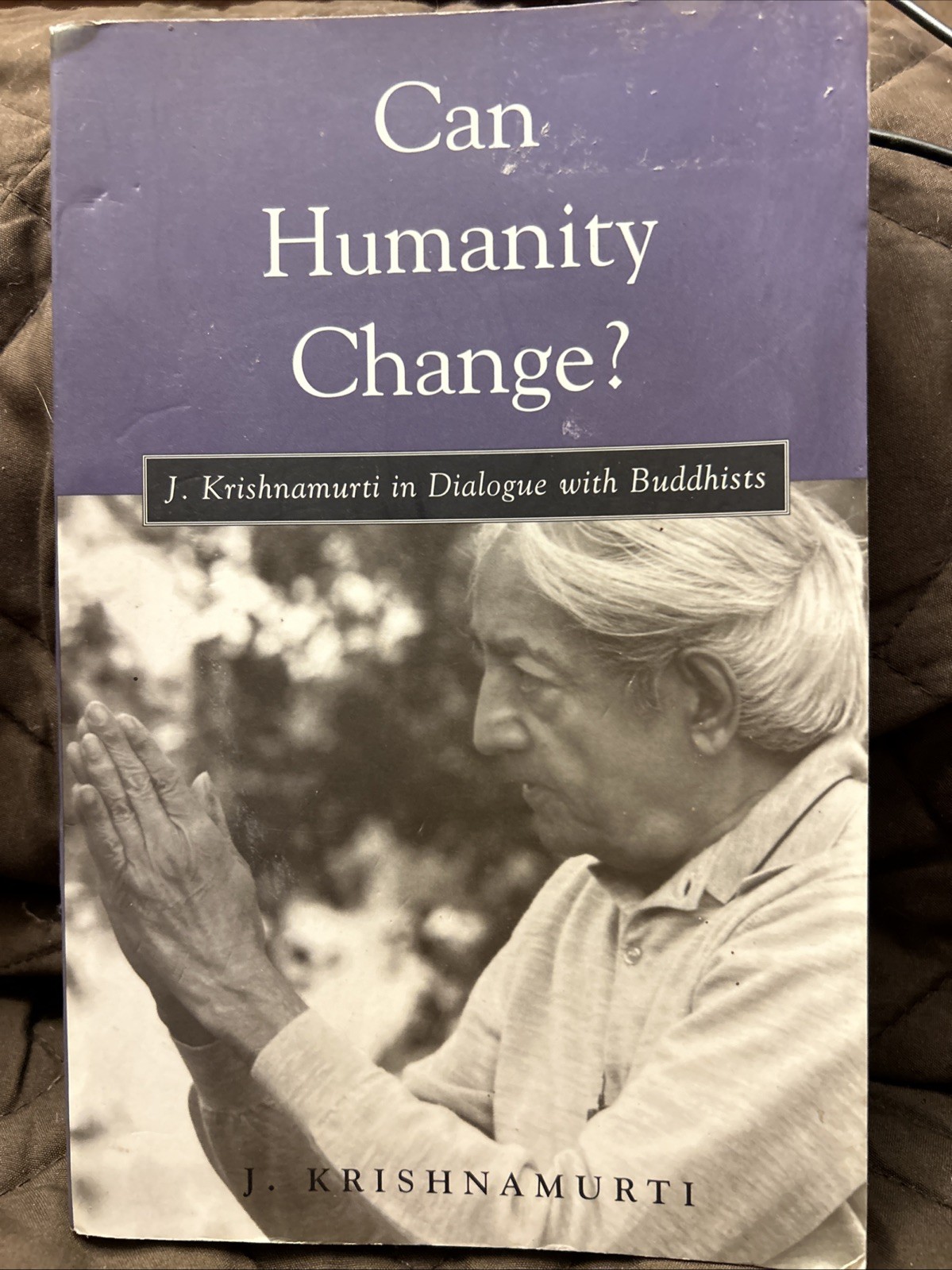 Can Humanity Change?: J Krishnamurti, paperback (2003) 1st Ed.