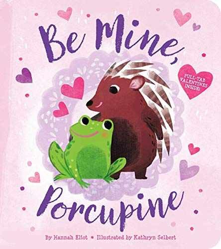 Be Mine, Porcupine – Hardcover, by Eliot Hannah – Very Good