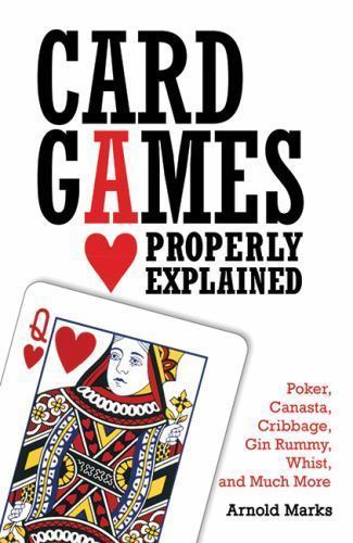 Card Games Properly Explained: Poker, Canasta, Cribbage, Gin Rummy, Whist,…