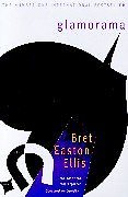 Glamorama By Bret Easton Ellis. 9780330372091