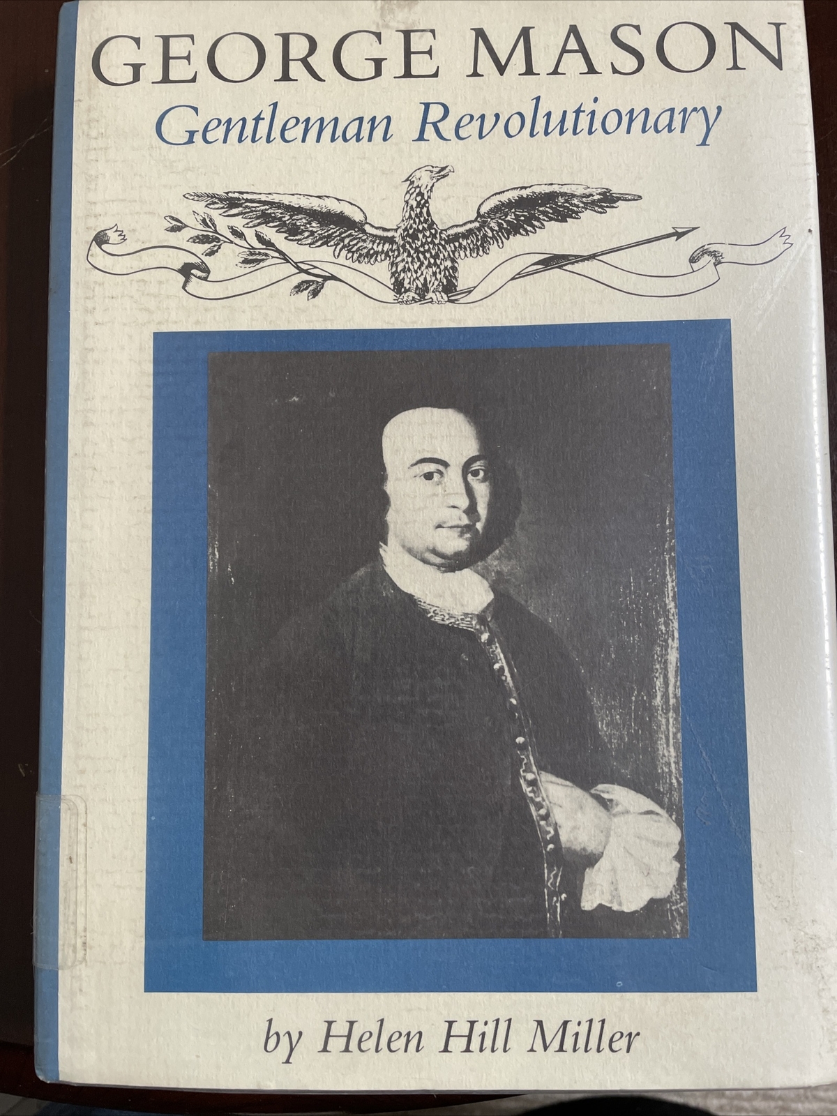 GEORGE MASON, GENTLEMAN REVOLUTIONARY By Helen Day Hill Miller – Hardcover *VG+*