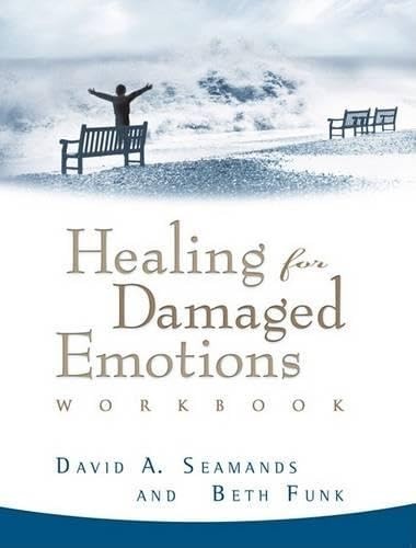 Healing for Damaged Emotions Workbook (David Seamands Series) by Beth Funk