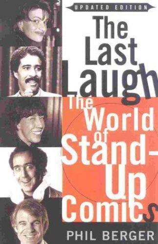 Last Laugh : The World of Stand-Up Comics, Paperback by Berger, Phil, Like Ne…