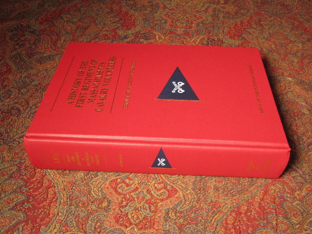 A HISTORY OF THE FIRST REGIMENT OF MASSACHUSETTS CAVALRY VOLUNTEERS 1891 REPRINT