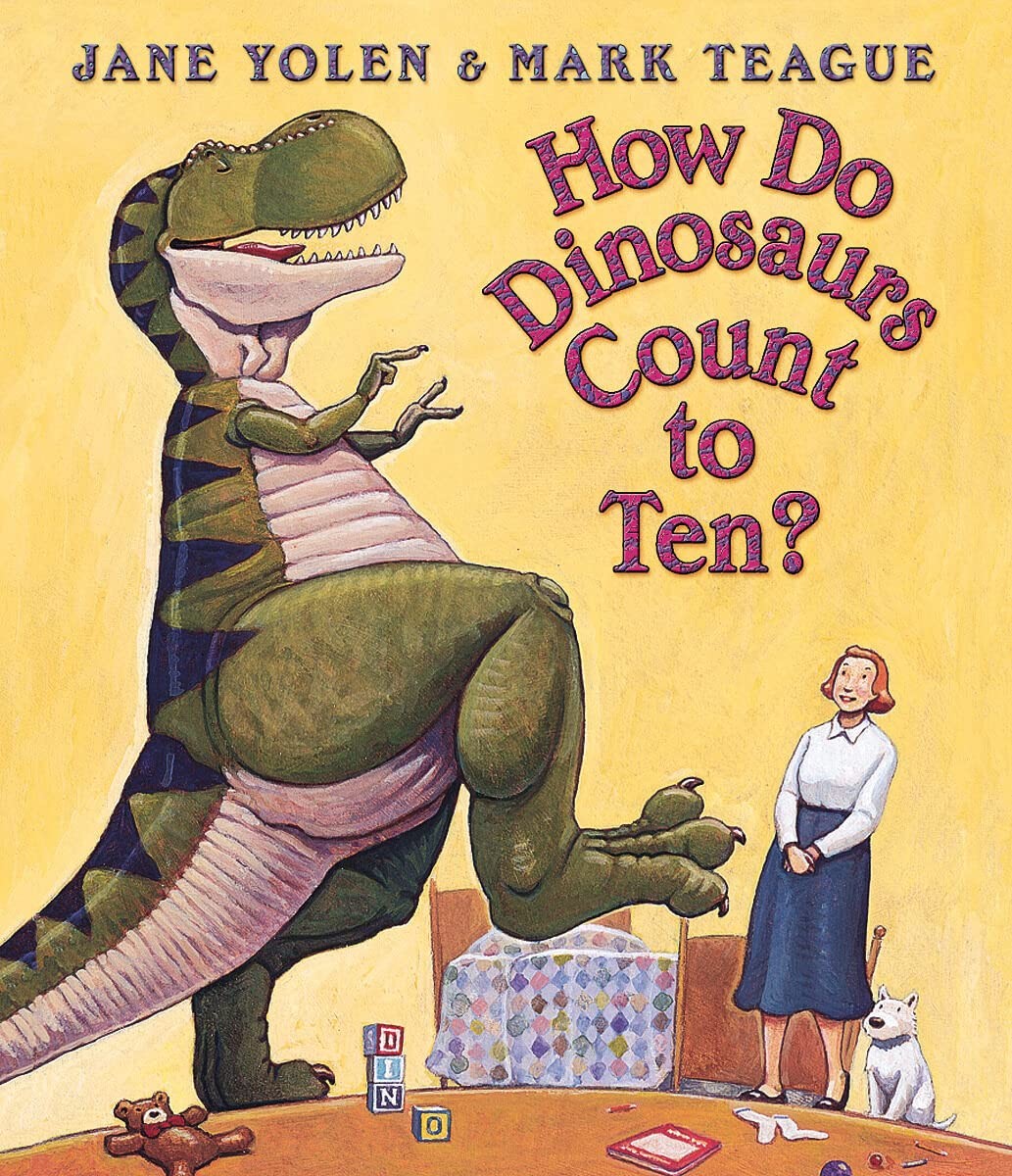 How Do Dinosaurs Count to Ten? – Yolen, Jane|Teague, Mark – Good – See condi…