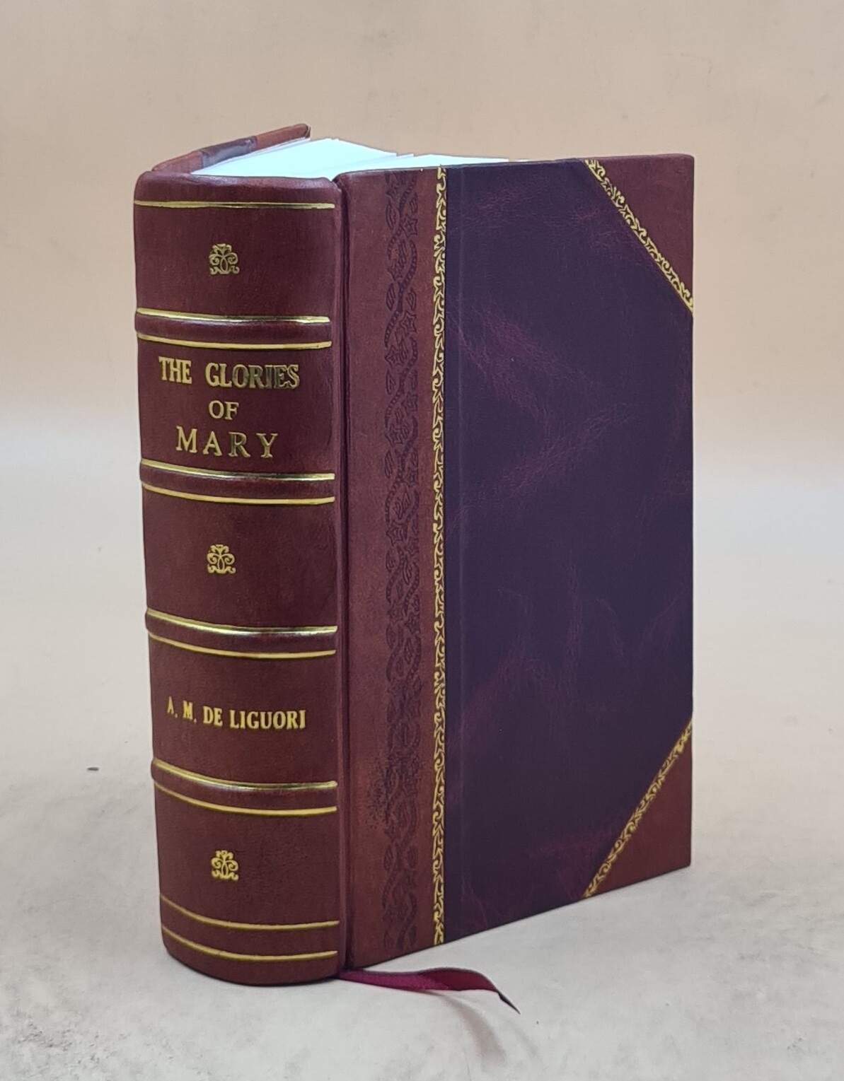 The Glories Of Mary 1852 By Alphonsus De’ Liguori [Leather Bound]