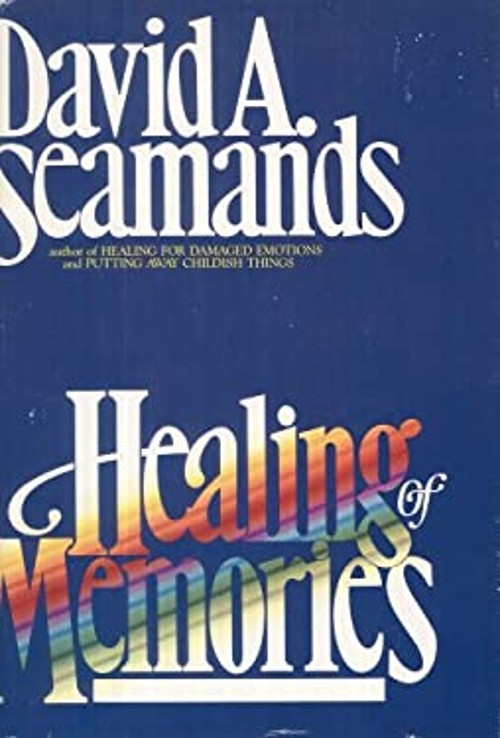 Healing of Memories Hardcover David A. Seamands