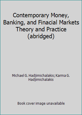 Contemporary Money, Banking, and Finacial Markets Theory and Practice (abridged)