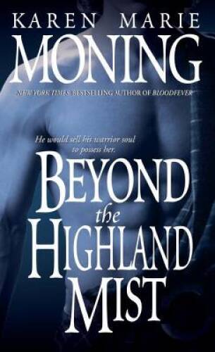 Beyond the Highland Mist (Highlander, Book 1) By Moning, Karen Marie – VERY GOOD