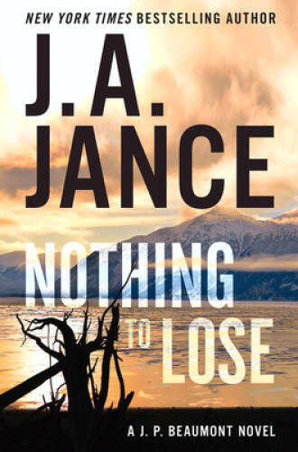 Nothing to Lose: A JP Beaumont Novel – Hardcover By Jance, J A – GOOD
