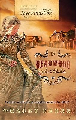 Love Finds You in Deadwood, South Dakota – Paperback By Cross, Tracey – GOOD