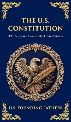 U S Founding Fathers The U.S. Constitution (Hardback) Library of Alexandria