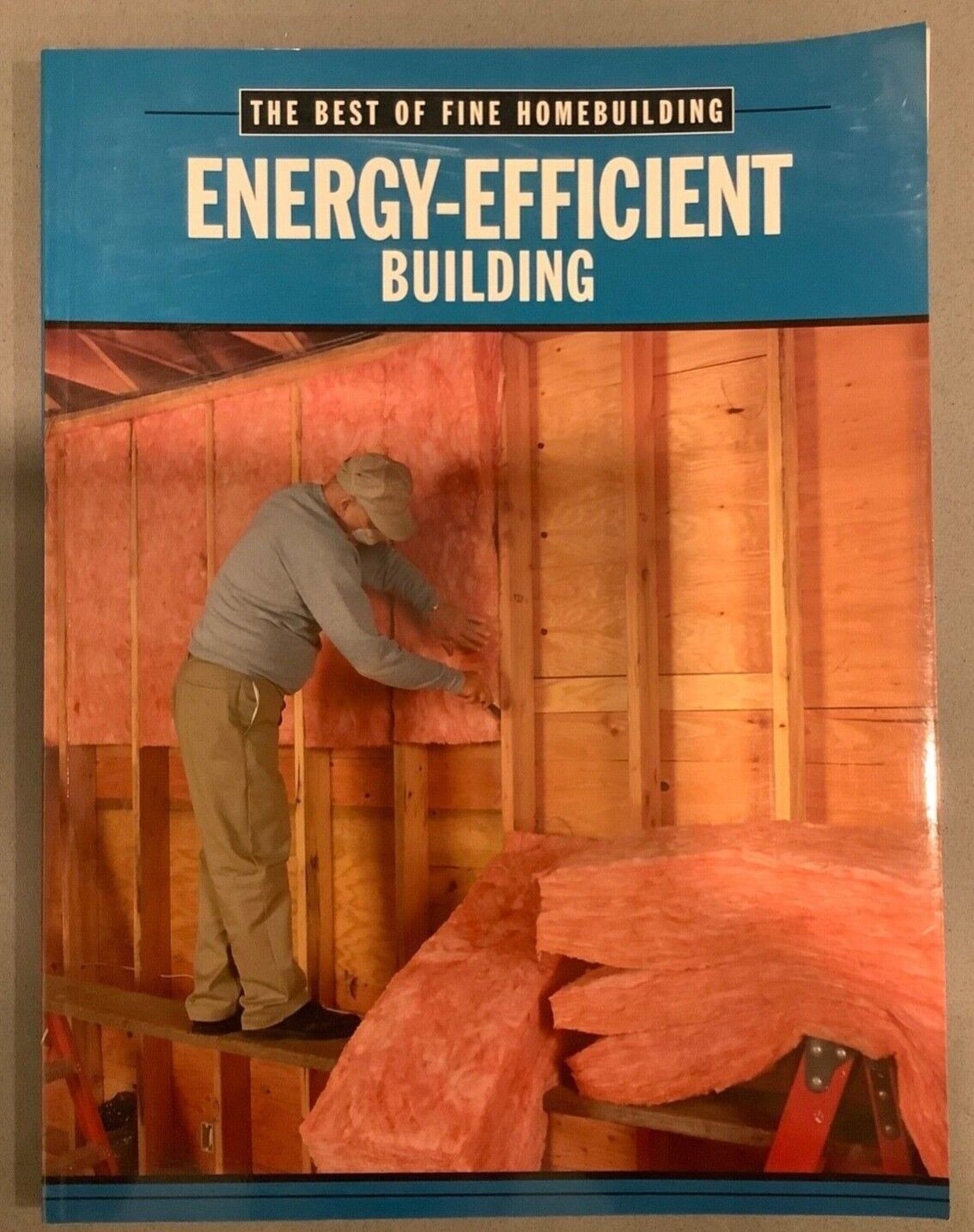 The Best of Fine Homebuilding Energy Efficient Building Taunton Press